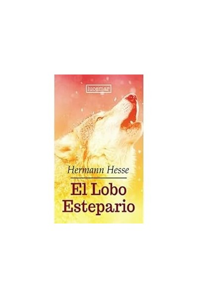 El Lobo Estepario - Hermann Hesse